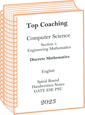 Computer Science Discrete Engineering Mathematics Handwritten Notes For ESE Gates 2023-24(Spiral Bound, Top Coaching)