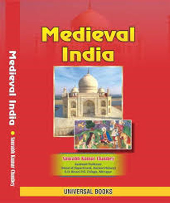 Univefsal Books Medieval India(Paperback, SAURABH KUMAR CHAUBEY)