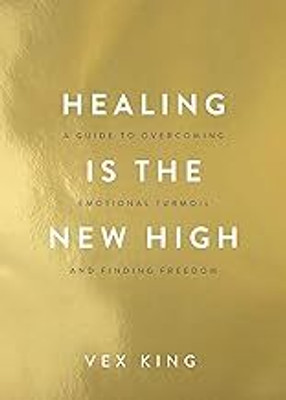 Healing Is The New High(Paperback, Vex King)