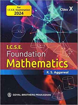 I.C.S.E Foundation Mathematics Class 10 For Examination 2024(Paperback, R.S. Aggarwal)
