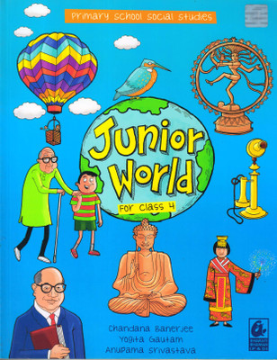 Junior World For Class 4 Primary School Social Studies(Paperback, Chandana Banerjee, Yogita Gautam, Anupama Srivastava)