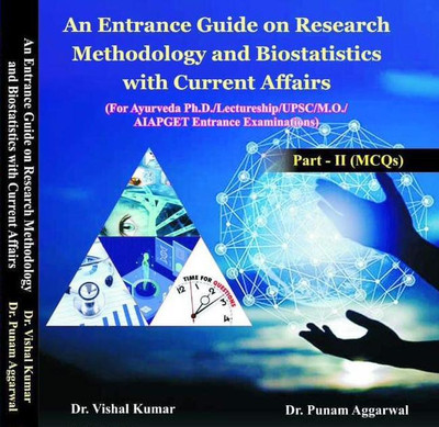 Research Methodology And Biostatistics An Entrance Guide (PART II ) For Ayurveda With Current Affairs For Ph.D./Lectureship/UPSC/MO/AIAPGET Entrance Examination(Paperback, DR PUNAM AGARWAL, DR VISHAL KUMAR) Research Methodology And Biostatistics An Entrance Guide (PART II ) For Ayurveda With Current Affairs For Ph.D./Lectureship/UPSC/MO/AIAPGET Entrance Examination(Paperback, DR PUNAM AGARWAL, DR VISHAL KUMAR)
