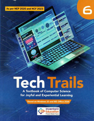 Tech Trails A Text Book Of Computer Science Class 6(Paperback, Inventant Education)