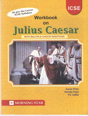 Workbook In Julius Caesar Icse With Multiple Choice Question By Xavier Pinto Pamela Pinto & P. S. Latika(Paperback, XAVIER PINTO PAMELA PINTO & P. S. LATIKA)