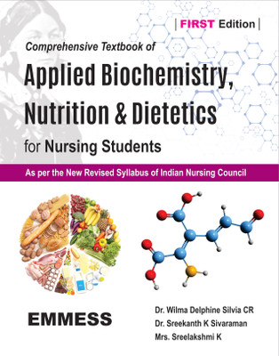 Comprehensive Textbook Of Applied Biochemistry, Nutrition & Dietetics 
for Nursing Students(Paperback, Dr. Wilma Delphine Silvia CR, Dr. Sreekanth K Sivaraman, Mrs. Sreelakshmi K)