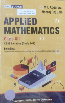 CBSE Applied Mathematics (Code-241) - CLASS 12 (NEW SYLLABUS)(Paperback, M L AGGARWAL, NEERAJ RAJ JAIN)