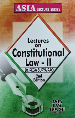 Lectures On Constitutional Law-II | 2nd Reprint 2023 | Dr. REGA SURYA RAO(Paperback, DR. REGA SURYA RAO)