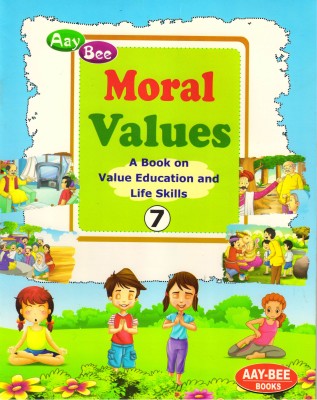 Aay Bee, MORAL VALUES CLASS - 7
 (A BOOK ON VALUE EDUCATION AND LIFE SKILLS)(Paperback, B. KHANNA)