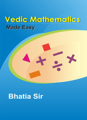 Vedic Mathematics Made Easy/For Kids/For Competitive Exams/SSC/Banking(Paperback, Bhatia)