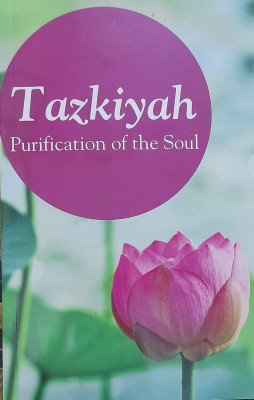 Tazkiyah Purification Of The Soul In English Language Indian Good Printed Quality(Paperback, Maulana Wahiduddin Khan, Dr. Farida Khanam)