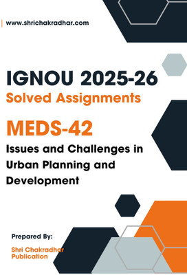IGNOU MEDS 42 Solved Assignment 2025-26 (Issues And Challenges In Urban Planning And Development) (English Medium)(Paperback, BHAVYA KUMAR SAHNI)