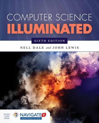 Computer Science Illuminated 6th Edition (Paperback, Nell Dale, John Lewis)(Paperback, Nell Dale, John Lewis)