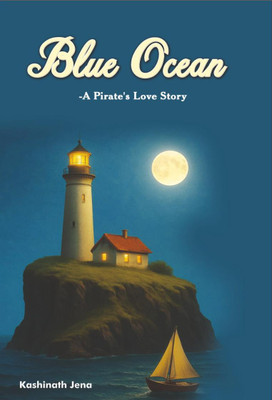 Blue Ocean - A Pirate's Love Story(Paperback, Kashinath Jena)