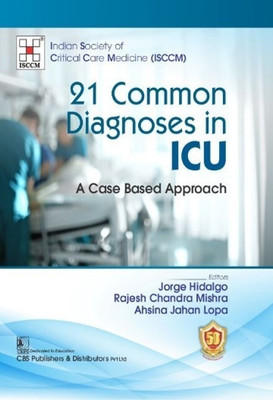 21 Common Diagnoses In ICU A Case Based Approach(Hardcover, Jorge Hidalgo)