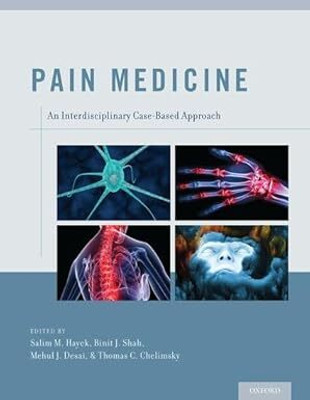 Pain Medicine: An Interdisciplinary Case-Based Approach(Paperback, Salim M. Hayek, Binit J. Shah)