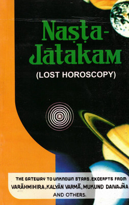 Naṣṭa-Jātakam | Lost Horoscopy | Classical Techniques To Reconstruct Birth Charts(Paperback, Mukunda Daivajna)