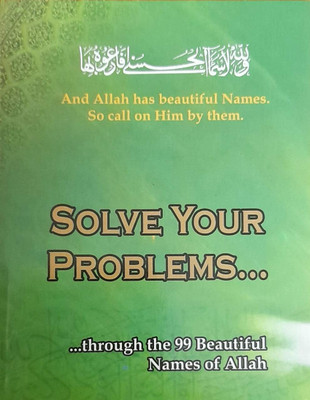 Solve Your Problems ( Through The 99 Beautiful Names Of Allah ) In Pocket Size Book In English Language Indian Good Printed Quality(Paperback, M. Rafeeq Hathurani)