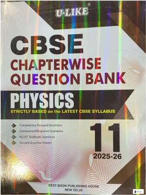 CLASS 11TH PHYSICS U LIKE CBSE (2025/26) CHAPTERWISE QUESTION BANK STRICTLY BASED ON THE LATEST CBSE SYLLABUS
1. Competency Focused Questions
2. Constructed Response Questions
3. Topper's Answers & Previous Years' Questions
4. NCERT Questions & Selected Exemplar Questions
5. CBSE Examination Papers CLASS 11TH PHYSICS U LIKE CBSE (2025/26) CHAPTERWISE QUESTION BANK STRICTLY BASED ON THE LATEST CBSE SYLLABUS
1. Competency Focused Questions
2. Constructed Response Questions
3. Topper's Answers & Previous Years' Questions
4. NCERT Questions & Selected Exemplar Questions
5. CBSE Examination Papers