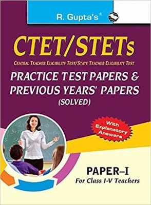 CTET/STETs Previous Papers & Practice Test Papers (Solved) Paper-I (For Class I-V Teachers): Practice Test Papers & Previous Papers (Solved) - Paper - I - 2022(Paperback, R. Gupta)