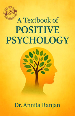 A Textbook Of Positive Psychology(Paperback Softcover, Dr. Annita Ranjan)