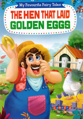 The Hen That Laid Golden Eggs | My Favourite Fairy Tales | Illustrated Moral Story Book For Children | Camford Publications(Paperback, Generic)