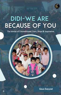 Didi - We Are Because Of You - (The Stories Of Unconditional Love, Hope & Inspiration)(Paperback, Gaus Sayyad)