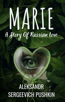 Marie A Story Of Russian Love(Paperback, Aleksandr Sergeevich Pushkin)