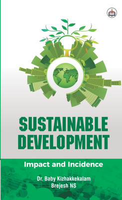Sustainable Development: Impact And Incidence(Hardcover, Authorspress)