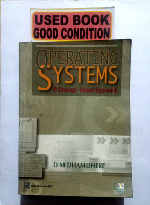 OPERATING SYSTEMS A Concept - Based Approach (OLD BOOK)(Paperback, D M DHAMDHERE)