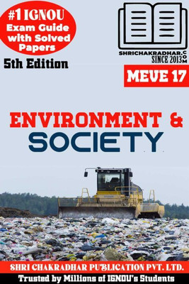 IGNOU MEVE 17 Solved Guess Papers From IGNOU Study Material/Help Book/Guidebook Titled Environment And Society For Exam Preparations (Latest Syllabus) IGNOU MSCENV 4th Semester IGNOU MSC (Environmental Science) Meve17(Paperback, BHAVYA KUMAR SAHNI)