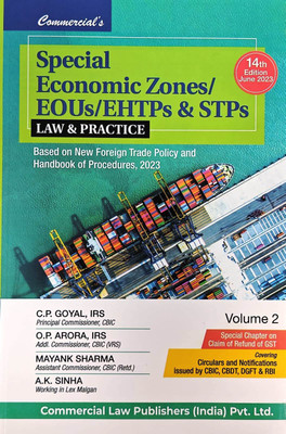 SPECIAL ECONOMIC ZONES/ EOUs/ ETHPs & STPs Law And Practice Edition 2023(Paperback, C.P. GOYAL, O.P ARORA, MAYANK SHARMA, A.K. SINHA)