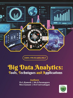 Big Data Analytics: Tools, Techniques And Applications(Paperback, Dr.L.Ramesh, Dr.L.Ramesh, Mrs.S.Janani, Dr.P.Arivazhagan)
