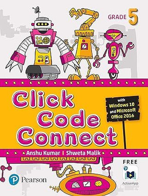 PEARSON CLICK CODE CONNECT GRADE - 5 With Windows 10 And Microsoft Office 2016(Paperback, Anshu Kumar Shweta Malik)