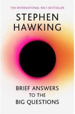 Brief Answers To The Big Questions: The Final Book From Stephen Hawking [Paperback] Hawking, Stephen Paperback(Paperback, STEPHEN HAWKING)