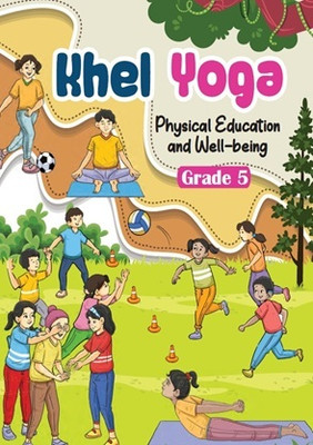 NCERT CLASS 5 Khel Yoga, Textbook Of Physical Education And Well-Being 539 2025-26 EDITION(Paperback, ncert)
