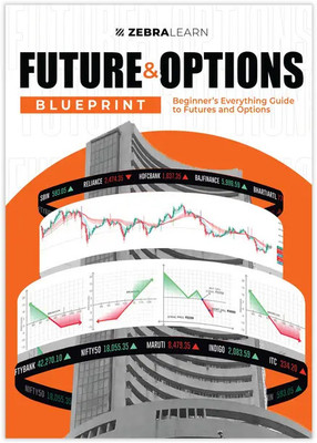 Futures & Options Blueprint - - Beginner's Everything Guide To Futures & Options | Learn Basics Of Options, 15+ Option Trading Strategies, Futures Trading | For Beginner Traders | Zebralearn Books On Futures And Options Trading & Technical Analysis(Paperback, Aseem Singhal, Anurag Sundarka)