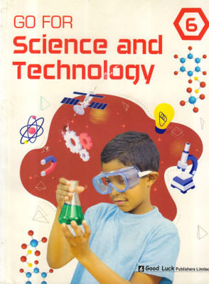 Go For Science And Technology - 6(Paperback, Mrs Bindu Bhatnagar)