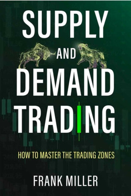 Supply And Demand Trading(Paperback, FRANK MILLER)