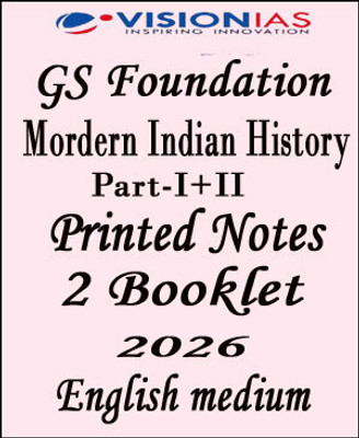 Vision IAS GS Foundation Modern Indian History Printed Notes - 2026(Paperback, vision ias)