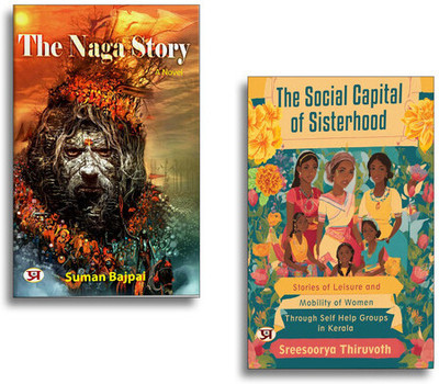 The Naga Story + The Social Capital Of Sisterhood (Set Of 2 Books)(Paperback, Suman Bajpai, Sreesoorya Thiruvoth)