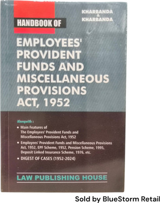 Handbook Of Employees' Provident Funds And Miscellaneous Provisions Act, 1952 | Law Publishing House(Hardcover, Kharbanda & Kharbanda)