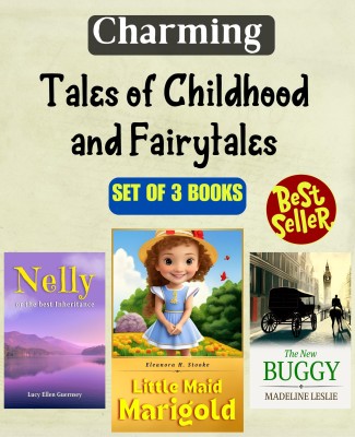 Charming Tales Of Childhood And Fairytales (Set Of 3 Must Reads Books)(Paperback, Eleanora H. Stooke, Lucy Ellen Guernsey, Madeline Leslie)