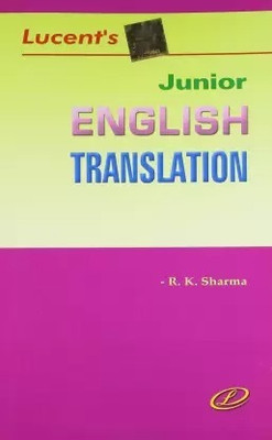 Lucent's Junior English Translation(Paperback, Dr R K Sharma)