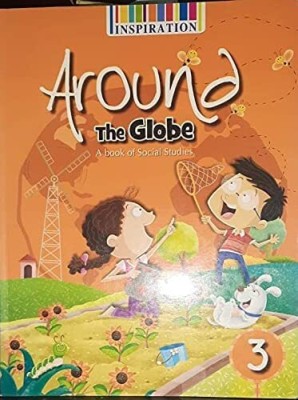 Around The Globe Book Class - 3 A Book Of Social Studies(Paperback, SUNITA SINGH)