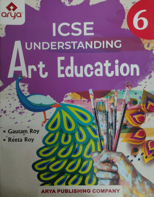 Icse Understanding Art Education Class 6(Paperback, Gautam Roy)