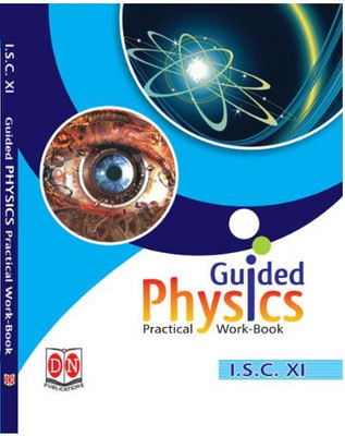GUIDED PHYSICS Practical Work-Book I.S.C - 11(Hardcover, RUPENDA GUPTA)