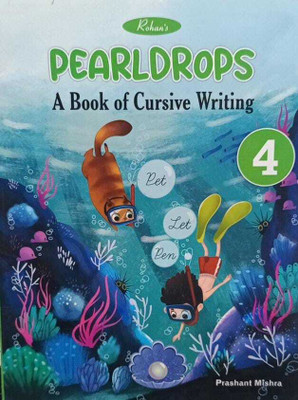 Rohan Pearldrops A Book Of Cursive Writing Class-4(perfect paperback, Prashant Mishra)