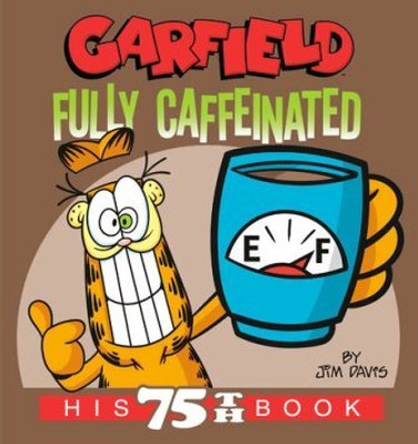 Garfield Fully Caffeinated: His 75th Book(Paperback, Davis Jim)