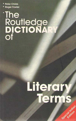 The Routledge Dictionary Of Literary Terms By Peter Childs & Rotger Fowler(Paperback, PETER CHILDS, ROGER FOWLER)