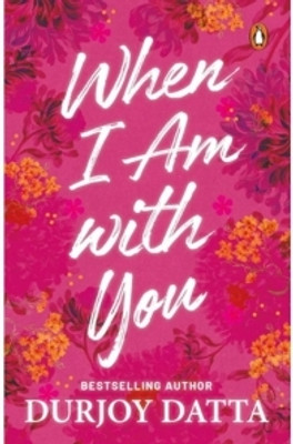 When I Am With You(Paperback, Durjoy Dutta)